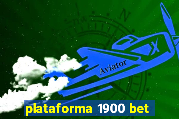 plataforma 1900 bet